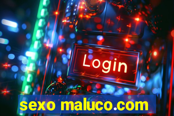 sexo maluco.com